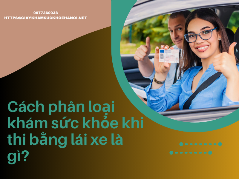 Bệnh viện khám sức khỏe thi bằng lái xe: Quy định và phân loại các nhóm