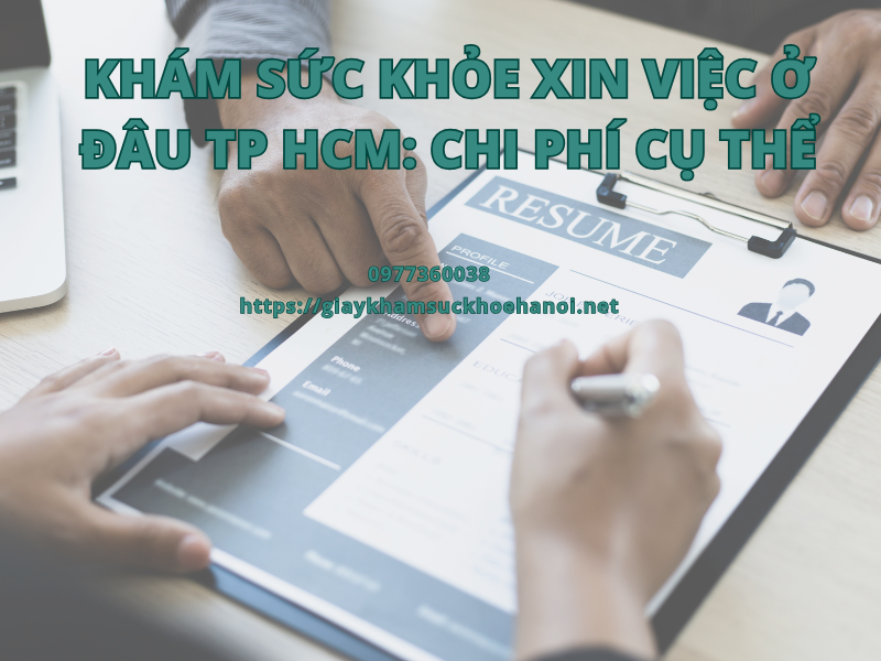 Khám sức khỏe xin việc ở đâu TP HCM giá tốt nhất?