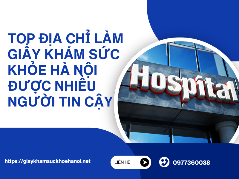 Top địa chỉ làm giấy khám sức khỏe Hà Nội được nhiều người tin cậy