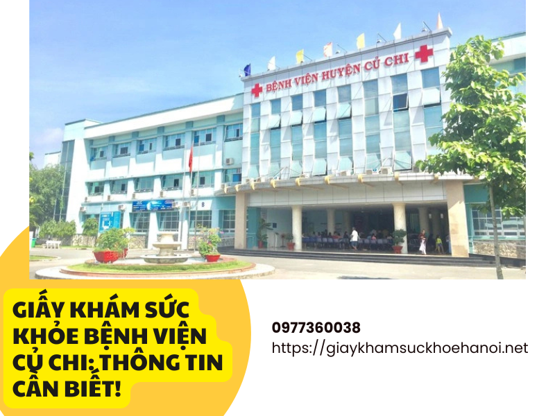 Giấy khám sức khỏe bệnh viện Củ Chi: thông tin cần biết!