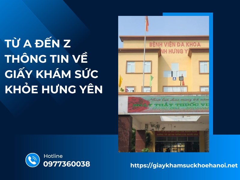 Từ A đến Z thông tin về giấy khám sức khỏe Hưng Yên